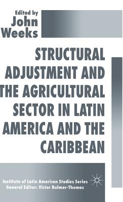 Structural Adjustment and the Agricultural Sector in Latin America and the Caribbean (Latin American Studies Series)