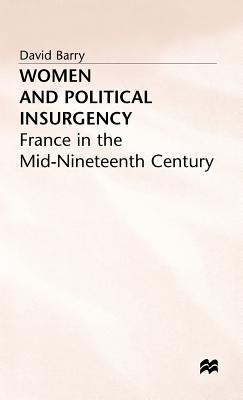 Women and Political Insurgency: France in the Mid-Nineteenth Century