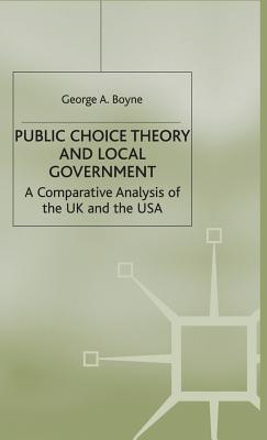 Public Choice Theory and Local Government: A Comparative Analysis of the UK and the USA