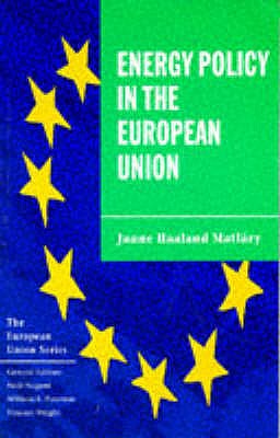 Energy Policy in the European Union (The European Union Series)