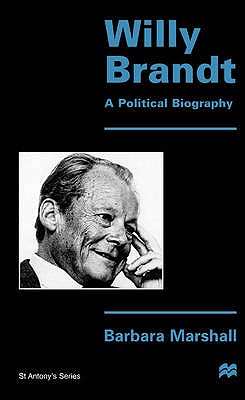 Willy Brandt: a Political Biography (St Antony's Series)