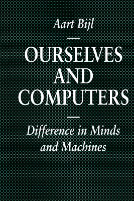 Ourselves and Computers : Differences in Minds and Machines (Information Systems Series)