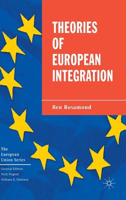 Theories of European Integration (The European Union Series, 102)