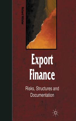 Export Finance: Risks, Structures, and Documentation (Finance and Capital Markets Series)