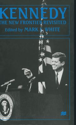 Kennedy: The New Frontier Revisited