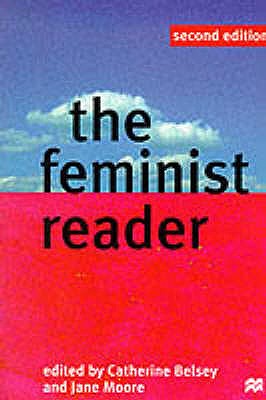 The Feminist Reader: Essays in Gender and the Politics of Literary Criticism