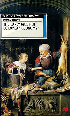 The Early Modern European Economy (European History in Perspective, 50)