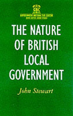 The Nature of British Local Government (Government beyond the Centre)