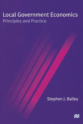 Local Government Economics: Principles and Practice (Principles and Practice (Paperback))