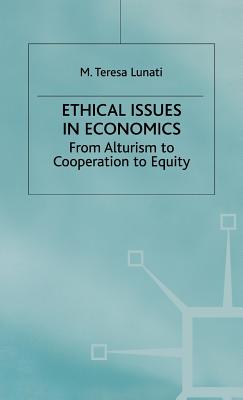 Ethical Issues in Economics: From Altruism to Cooperation to Equity