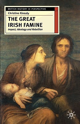 Image for THE GREAT IRISH FAMINE: Impact, Ideology and Rebellion