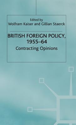 British Foreign Policy, 1955-64: Contracting Options (Contemporary History in Context)