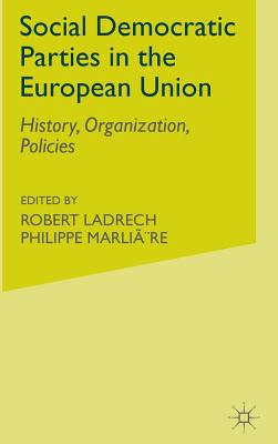 Social Democratic Parties in the European Union: History, Organization, Policies