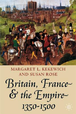 Britain, France and the Empire, 1350-1500: Darkest before Dawn