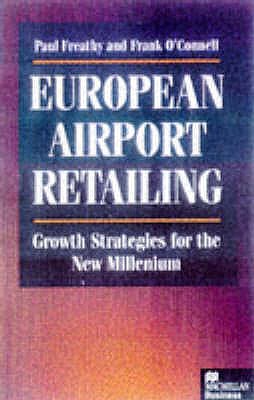 European Airport Retailing: Growth Strategies for the New Millennium
