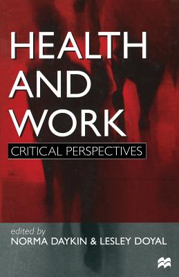 Health and Work: Critical Perspectives (Critical Perspectives (Paperback))