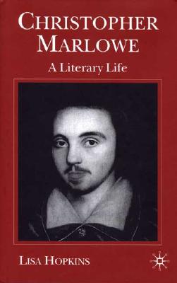 Christopher Marlowe: A Literary Life (Literary Lives)