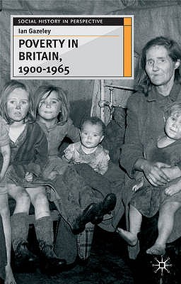 Poverty in Britain, 1900-1965 (Social History in Perspective, 5)