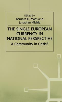 The Single European Currency in National Perspective: A Community in Crisis
