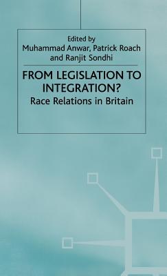 From Legislation to Integration: Race Relations in Britain (Migration, Diasporas and Citizenship)