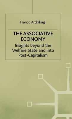 The Associative Economy: Insights beyond the Welfare State and into Post-Capitalism