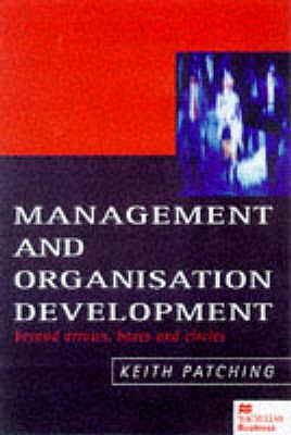 Management and Organisation Development: Beyond Arrows, Boxes and Circles