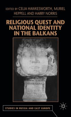 Religious Quest and National Identity in the Balkans (Studies in Russia and East Europe)