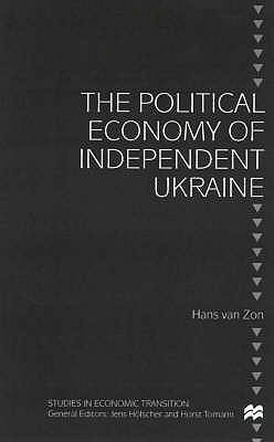 The Political Economy of Independent Ukraine: Captured by the Past (Studies in Economic Transition)