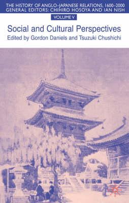 The History of Anglo-Japanese Relations 1600-2000: Social and Cultural Perspectives, Volume 5