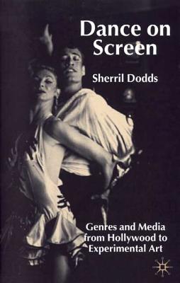 Dance on Screen: Genres and Media from Hollywood to Experimental Art (Vlot Afrikaans)