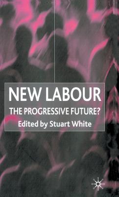 New Labour: The Progressive Future