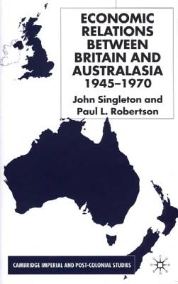Economic Relations Between Britain and Australasia 1945-1970