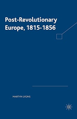 Post-revolutionary Europe: 1815-1856 (European Studies)
