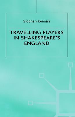 Travelling Players in Shakespeare's England