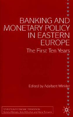 Banking and Monetary Policy in Eastern Europe: The First Ten Years