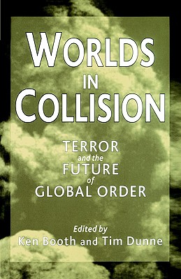 Worlds in Collision: Terror and the Future of Global Order