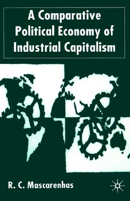 A Comparative Political Economy of Industrial Capitalism