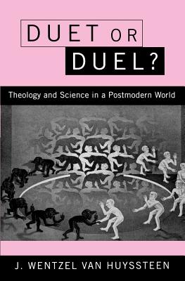 Duet or Duel: Theology and Science in the Postmodern World