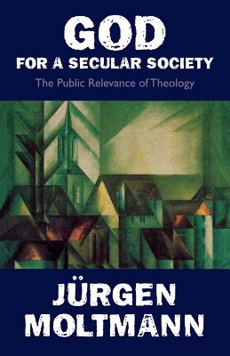 God for a Secular Society : The Public Revelance of Theology