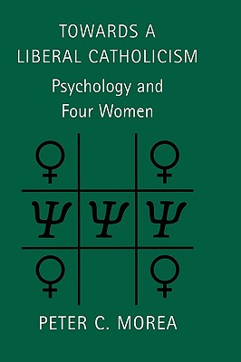 Towards a Liberal Catholicism: Psychology and Four Women