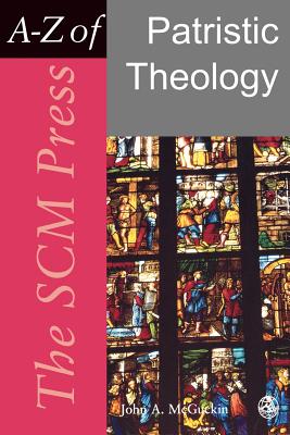 SCM Press A-Z of Patristic Theology (Scm Press A-Z of Christian Theology)