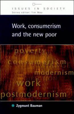 Work, Consumerism and the New Poor (Issues in Society)