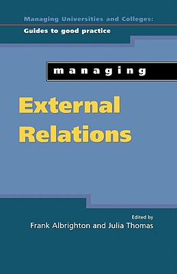 Managing External Relations (Managing Universities and Colleges: Guides to Good Practice)