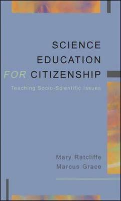 Science Education For Citizenship: Teaching Socio-Scientific Issues