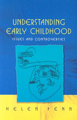 Understanding Early Childhood : Issues and Controversies