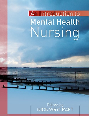 Introduction To Mental Health Nursing (UK Higher Education OUP Humanities & Social Sciences Health)