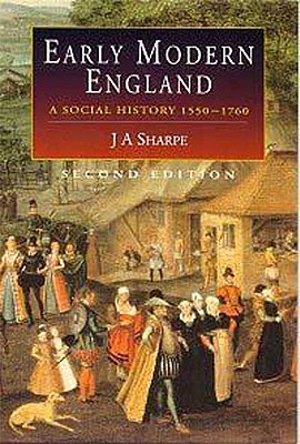 Early Modern England: A Social History 1550-1760 (Hodder Arnold Publication)
