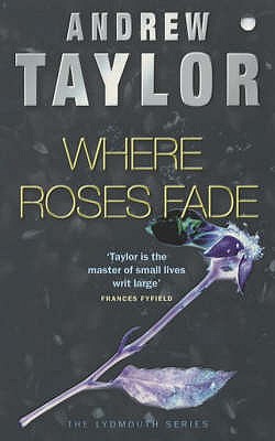 Where Roses Fade, Taylor, Andrew Where Roses Fade, Taylor, Andrew