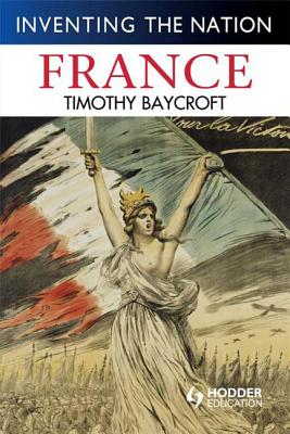 France (Inventing the Nation)