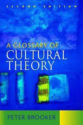 A Glossary of Cultural Theory